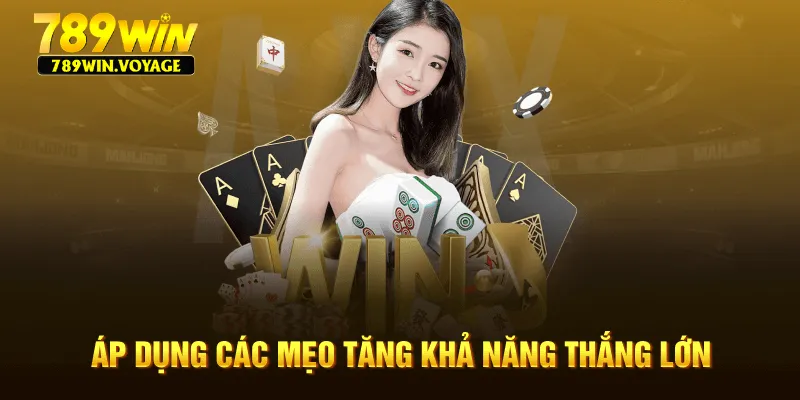 Các mẹo tăng khả năng thắng lớn